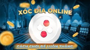 Cách nghe tiếng xóc đĩa siêu dễ dàng để ăn tiền nhà cái
