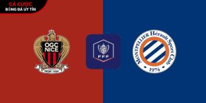 Soi kèo Nice vs Montpellier, 2h30 ngày 05/02 – Cúp bóng đá Pháp